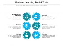 Machine learning model tools ppt powerpoint presentation slides sample cpb