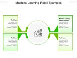 Machine learning retail examples ppt powerpoint presentation slides guide cpb