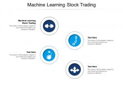 Machine learning stock trading ppt powerpoint presentation icon background images cpb