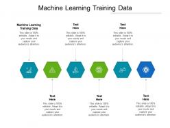 Machine learning training data ppt powerpoint presentation portfolio infographics cpb