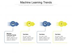 Machine learning trends ppt powerpoint presentation show aids cpb