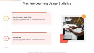 Machine Learning Usage Statistics In Powerpoint And Google Slides Cpb