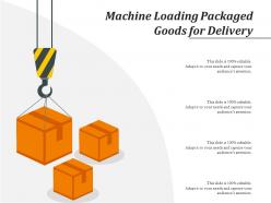 Machine loading packaged goods for delivery