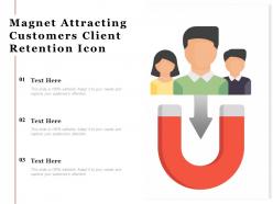 Magnet attracting customers client retention icon