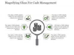 Magnifying glass for cash management powerpoint slide presentation examples