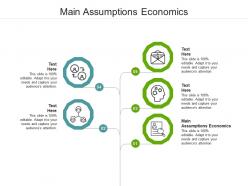 Main assumptions economics ppt powerpoint presentation layouts show cpb