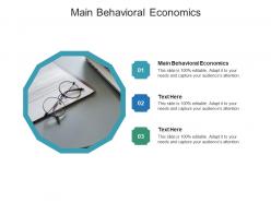 Main behavioral economics ppt powerpoint presentation layouts picture cpb