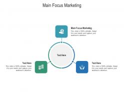 Main focus marketing ppt powerpoint presentation summary show cpb