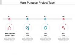 Main purpose project team ppt powerpoint presentation outline sample cpb