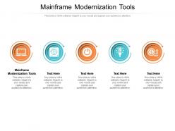 Mainframe modernization tools ppt powerpoint presentation summary display cpb