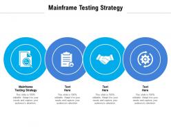 Mainframe testing strategy ppt powerpoint presentation pictures layout ideas cpb