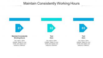 Maintain consistently working hours ppt powerpoint presentation outline cpb