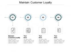 Maintain customer loyalty ppt powerpoint presentation layouts format cpb