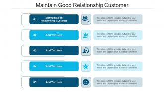 Maintain Good Relationship Customer Ppt Powerpoint Presentation Layout Ideas Cpb