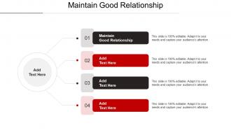 Maintain Good Relationship Ppt Powerpoint Presentation File Topics Cpb
