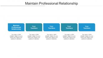 Maintain professional relationship ppt powerpoint presentation ideas guidelines cpb