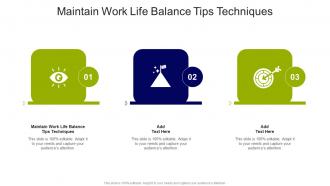 Maintain Work Life Balance Tips Techniques In Powerpoint And Google Slides Cpb