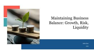 Maintaining Business Balance Growth Risk Liquidity PPT Slides AT