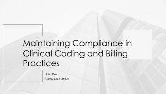 Maintaining Compliance In Clinical Coding And Billing Practices PPT Outline AT