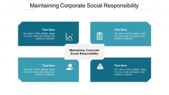 Maintaining corporate social responsibility ppt powerpoint presentation layouts graphics example cpb