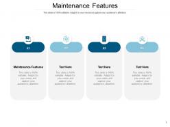 Maintenance features ppt powerpoint presentation summary maker cpb