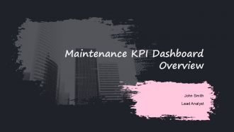 Maintenance KPI Dashboard Overview PPT Structure ACP