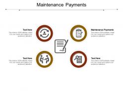 Maintenance payments ppt powerpoint presentation inspiration themes cpb