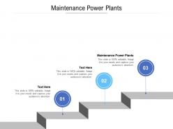 Maintenance power plants ppt powerpoint presentation outline diagrams cpb
