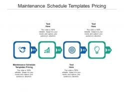 Maintenance schedule templates pricing ppt powerpoint presentation styles visual aids cpb