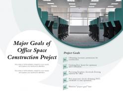 Major goals of office space construction project