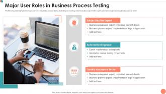 Major User Roles In Business Process Testing
