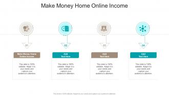 Make Money Home Online Income In Powerpoint And Google Slides Cpb