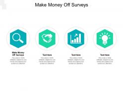 Make money off surveys ppt powerpoint presentation portfolio elements cpb