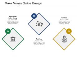Make money online energy ppt powerpoint presentation gallery layouts cpb