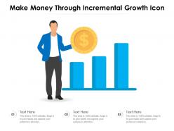 Make money through incremental growth icon