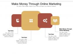 Make money through online marketing ppt powerpoint presentation slides template cpb