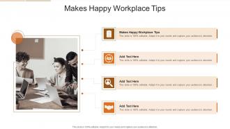 Makes Happy Workplace Tips In Powerpoint And Google Slides Cpb