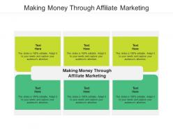 Making money through affiliate marketing ppt powerpoint presentation infographic template cpb