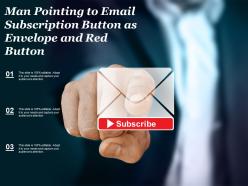 Man pointing to email subscription button as envelope and red button