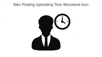 Man Posting Uploading Time Monotone Icon In Powerpoint Pptx Png And Editable Eps Format