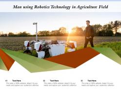 Man Using Robotics Technology In Agriculture Field