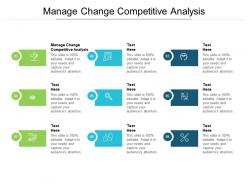 Manage change competitive analysis ppt powerpoint presentation professional layout ideas cpb