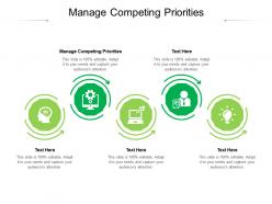 Manage competing priorities ppt powerpoint presentation infographics gridlines cpb