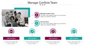 Manage Conflicts Team In Powerpoint And Google Slides Cpb