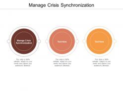 Manage crisis synchronization ppt powerpoint presentation inspiration gallery cpb