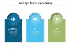 Manage media scheduling ppt powerpoint infographic template diagrams cpb