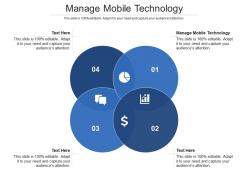 Manage mobile technology ppt powerpoint presentation show gridlines cpb