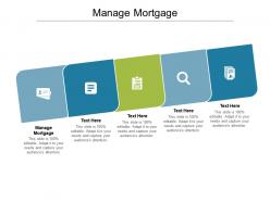 Manage mortgage ppt powerpoint presentation visual aids background images cpb