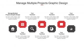 Manage Multiple Projects Graphic Design Ppt Powerpoint Presentation Brochure Cpb