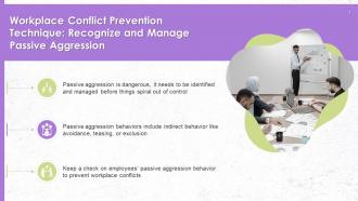 Manage Passive Aggression Technique For Conflict Prevention At Workplace Training Ppt